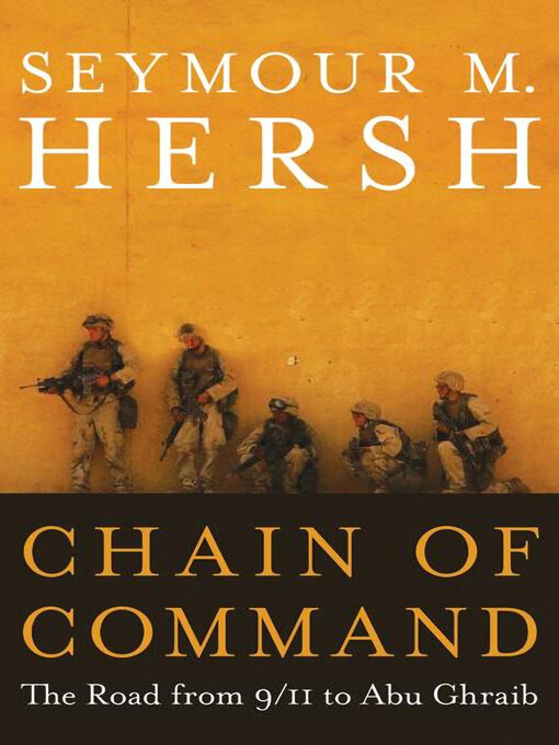 Title details for Chain of Command by Seymour M. Hersh - Available